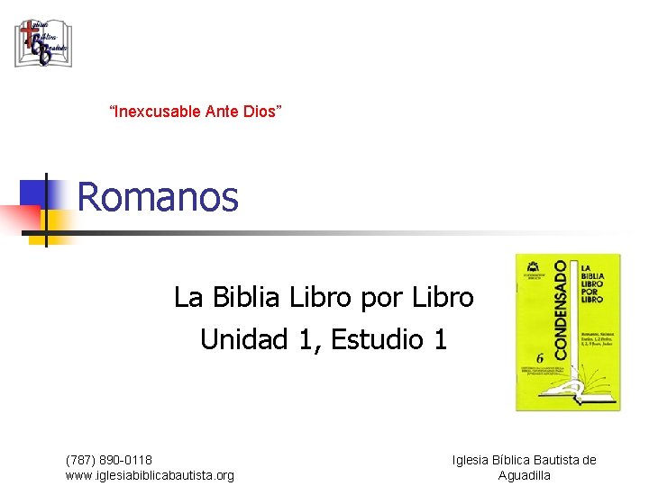 “Inexcusable Ante Dios” Romanos La Biblia Libro por Libro Unidad 1, Estudio 1 (787)