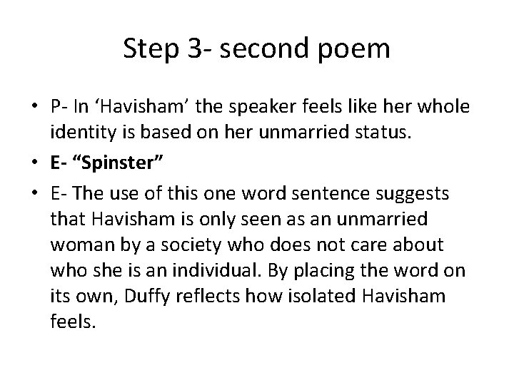 Step 3 - second poem • P- In ‘Havisham’ the speaker feels like her