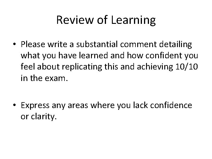 Review of Learning • Please write a substantial comment detailing what you have learned