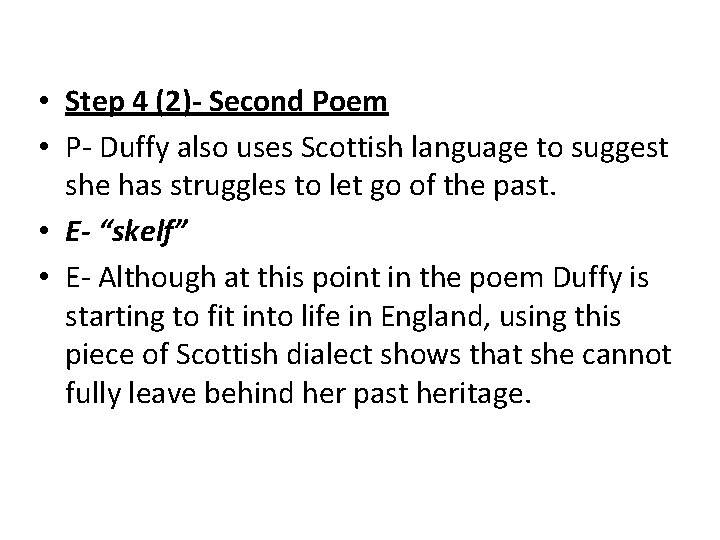  • Step 4 (2)- Second Poem • P- Duffy also uses Scottish language