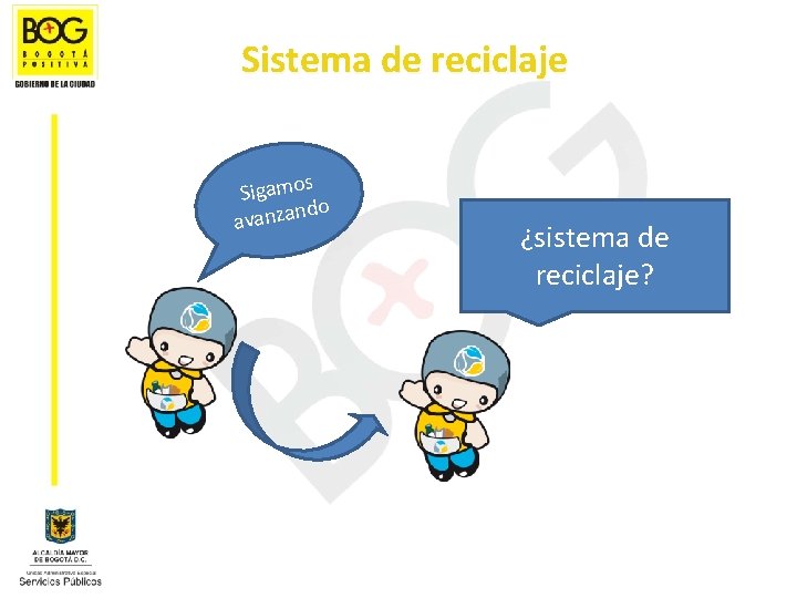 Sistema de reciclaje s Sigamo do avanzan ¿sistema de reciclaje? 