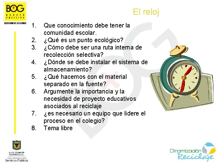 El reloj 1. 2. 3. 4. 5. 6. 7. 8. Que conocimiento debe tener