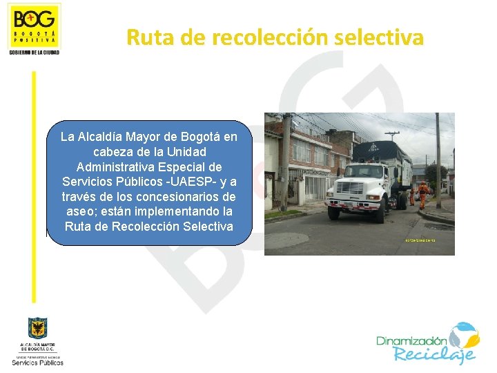 Ruta de recolección selectiva La Alcaldía Mayor de Bogotá en cabeza de la Unidad