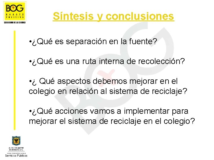 Síntesis y conclusiones • ¿Qué es separación en la fuente? • ¿Qué es una