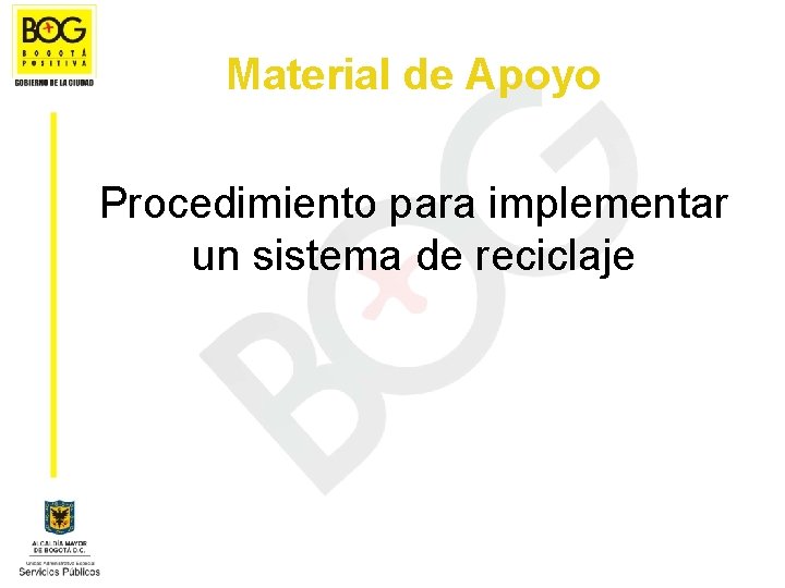 Material de Apoyo Procedimiento para implementar un sistema de reciclaje 