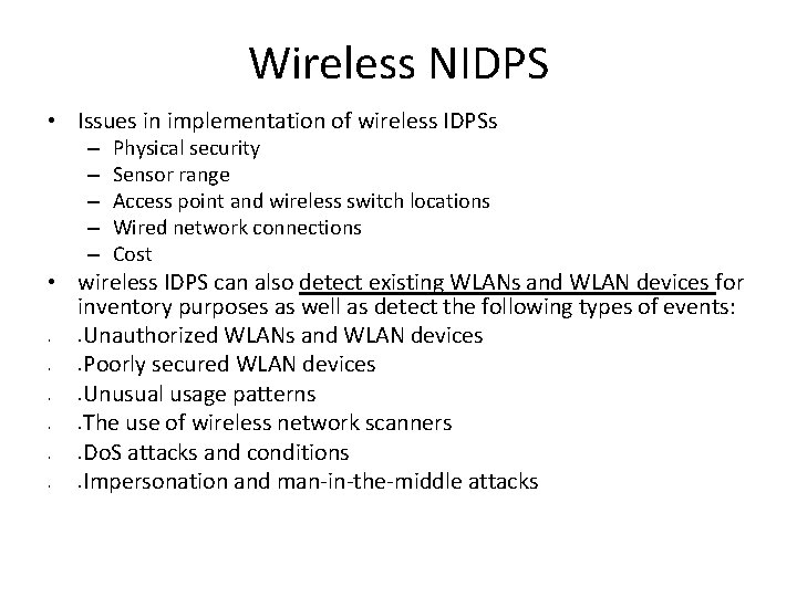 Wireless NIDPS • Issues in implementation of wireless IDPSs – – – Physical security