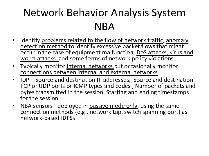 Network Behavior Analysis System NBA • identify problems related to the flow of network