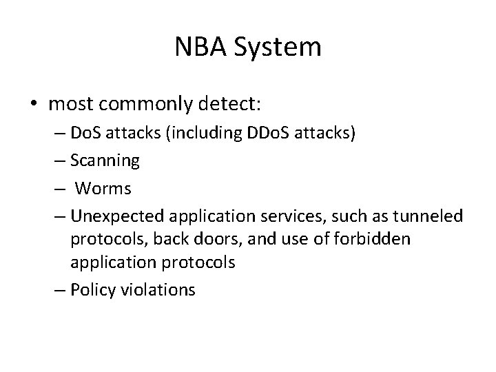 NBA System • most commonly detect: – Do. S attacks (including DDo. S attacks)