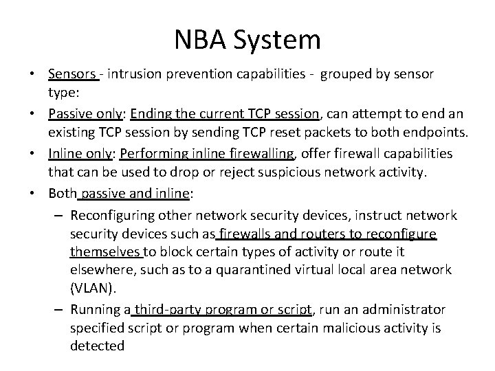 NBA System • Sensors - intrusion prevention capabilities - grouped by sensor type: •