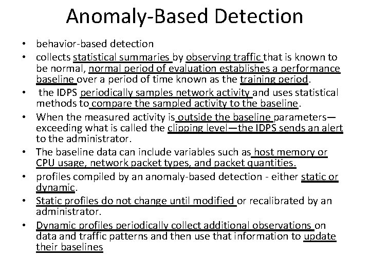 Anomaly-Based Detection • behavior-based detection • collects statistical summaries by observing traffic that is