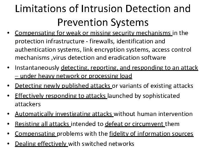 Limitations of Intrusion Detection and Prevention Systems • Compensating for weak or missing security