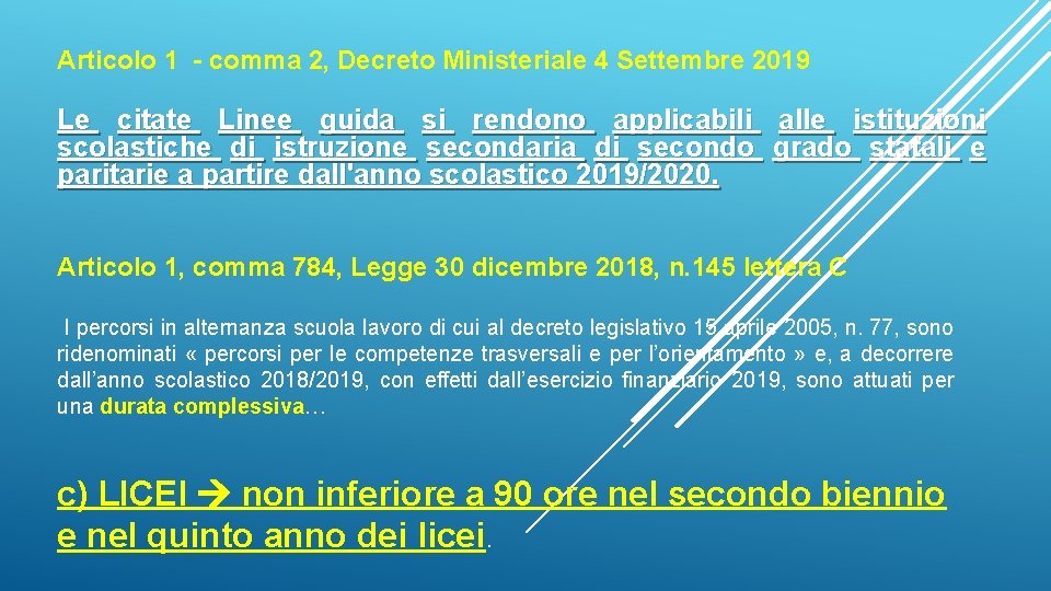 Articolo 1 - comma 2, Decreto Ministeriale 4 Settembre 2019 Le citate Linee guida Articolo 1 - comma 2, Decreto Ministeriale 4 Settembre 2019 Le citate Linee guida