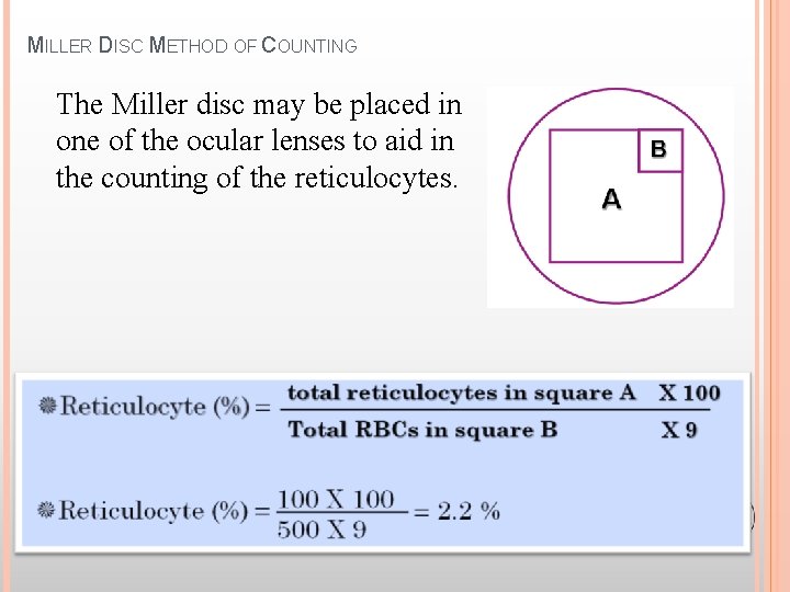 MILLER DISC METHOD OF COUNTING The Miller disc may be placed in one of