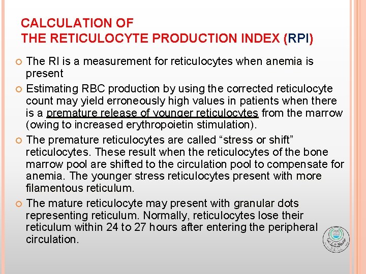 CALCULATION OF THE RETICULOCYTE PRODUCTION INDEX (RPI) The RI is a measurement for reticulocytes