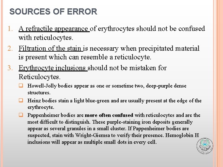 SOURCES OF ERROR 1. A refractile appearance of erythrocytes should not be confused with