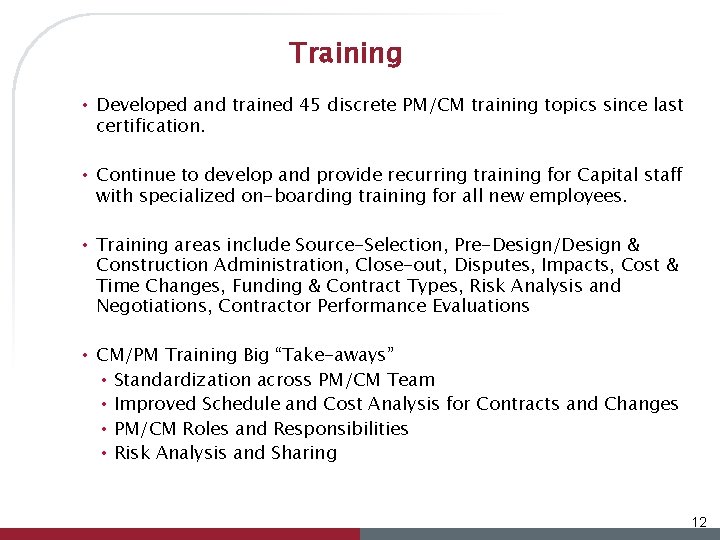 Training • Developed and trained 45 discrete PM/CM training topics since last certification. •