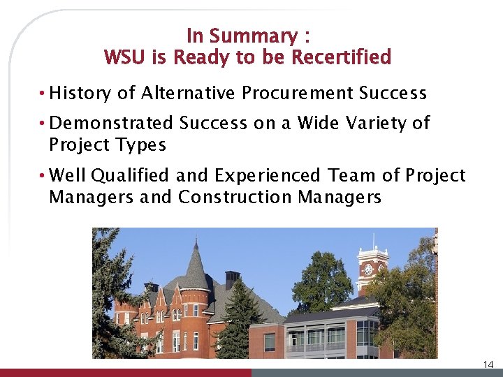 In Summary : WSU is Ready to be Recertified • History of Alternative Procurement