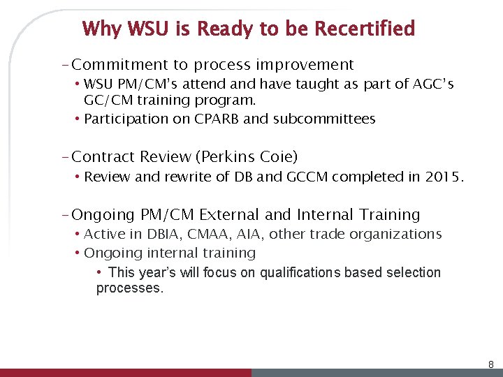 Why WSU is Ready to be Recertified – Commitment to process improvement • WSU