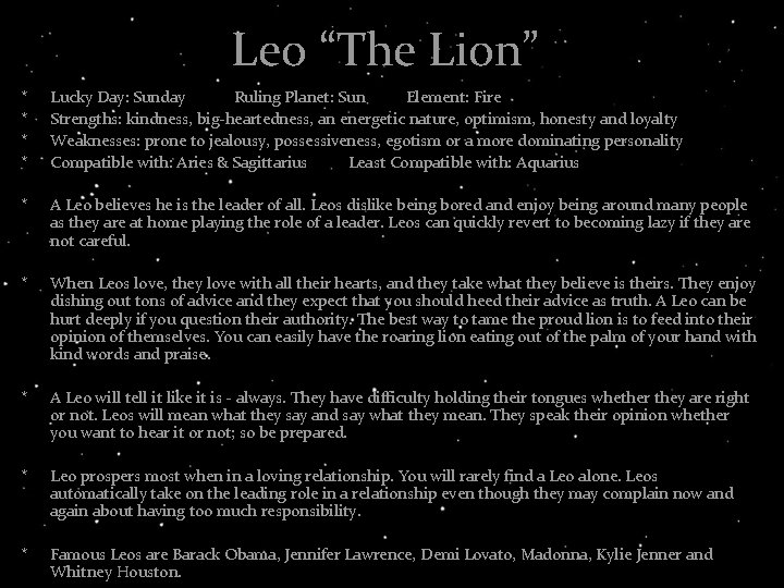 Leo “The Lion” * * Lucky Day: Sunday Ruling Planet: Sun Element: Fire Strengths: