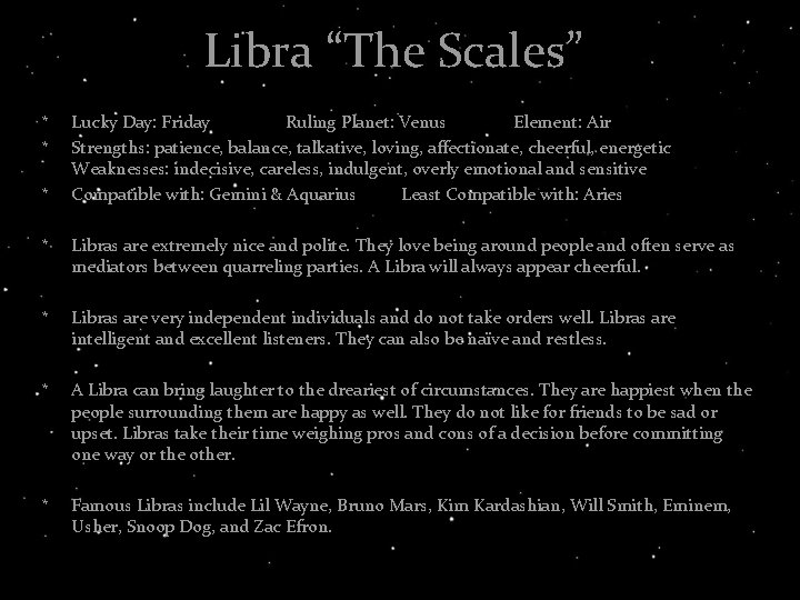 Libra “The Scales” * * * Lucky Day: Friday Ruling Planet: Venus Element: Air
