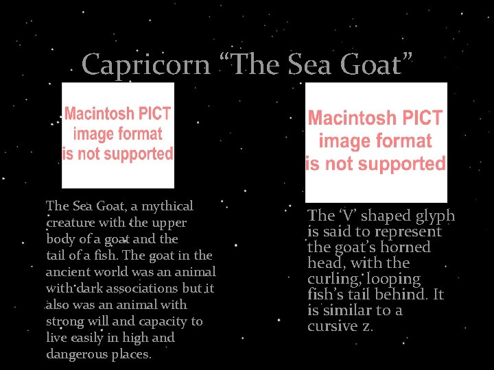 Capricorn “The Sea Goat” The Sea Goat, a mythical creature with the upper body