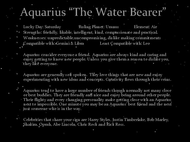 Aquarius “The Water Bearer” * * Lucky Day: Saturday Ruling Planet: Uranus Element: Air