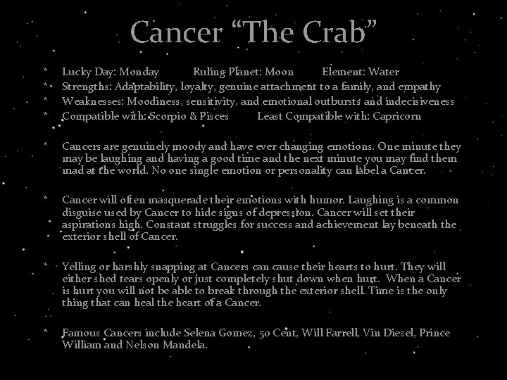 Cancer “The Crab” * * Lucky Day: Monday Ruling Planet: Moon Element: Water Strengths: