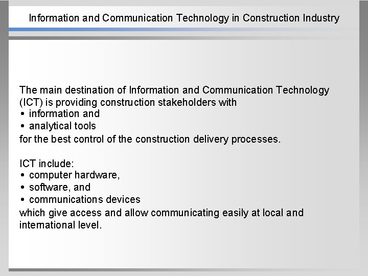 Information and Communication Technology in Construction Industry The main destination of Information and Communication