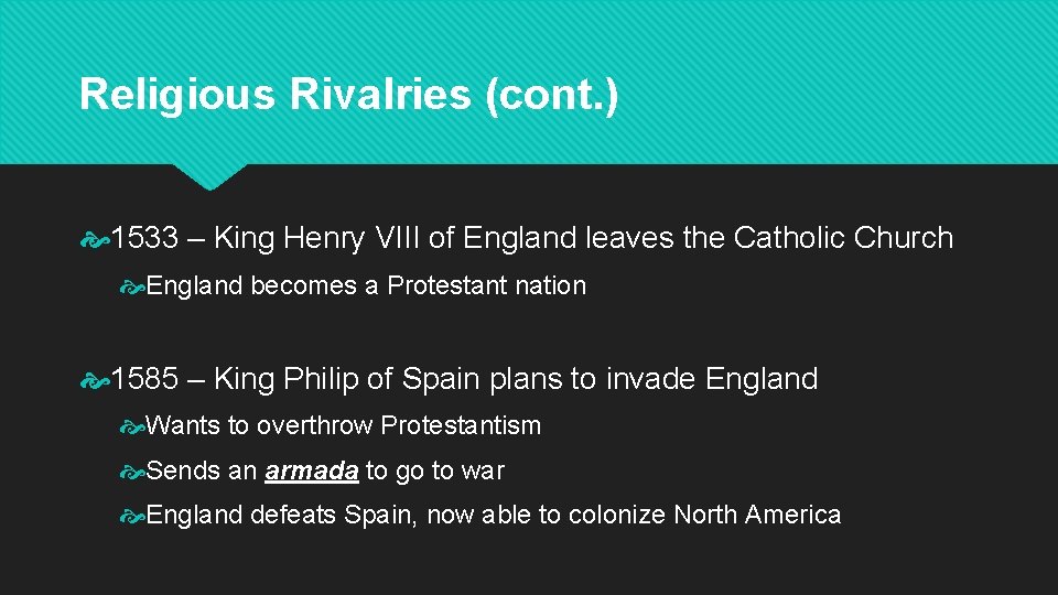 Religious Rivalries (cont. ) 1533 – King Henry VIII of England leaves the Catholic