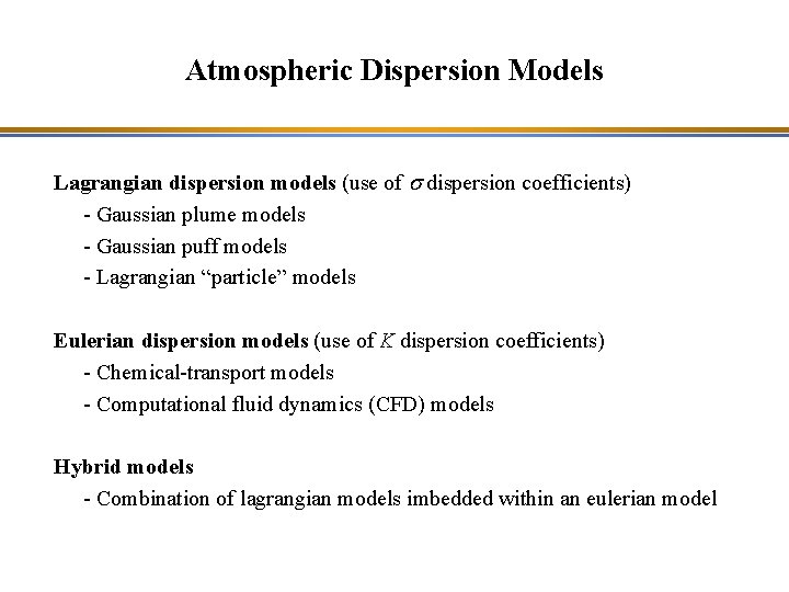 Atmospheric Dispersion Models Lagrangian dispersion models (use of s dispersion coefficients) - Gaussian plume