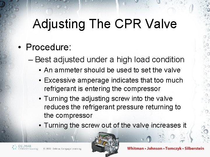 Adjusting The CPR Valve • Procedure: – Best adjusted under a high load condition