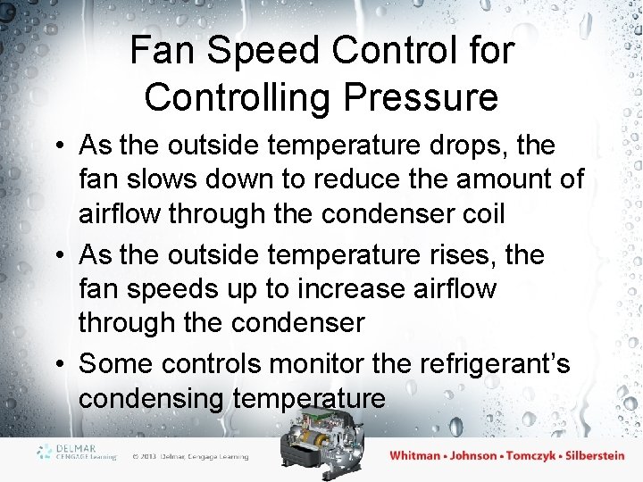 Fan Speed Control for Controlling Pressure • As the outside temperature drops, the fan