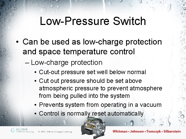 Low-Pressure Switch • Can be used as low-charge protection and space temperature control –