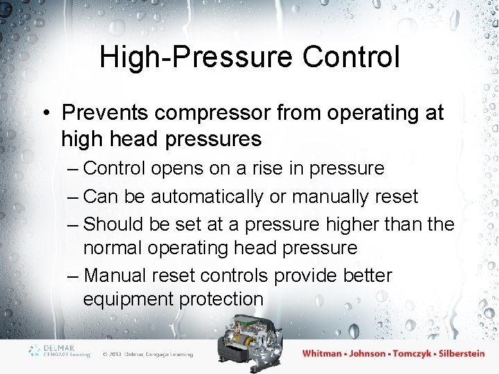 High-Pressure Control • Prevents compressor from operating at high head pressures – Control opens