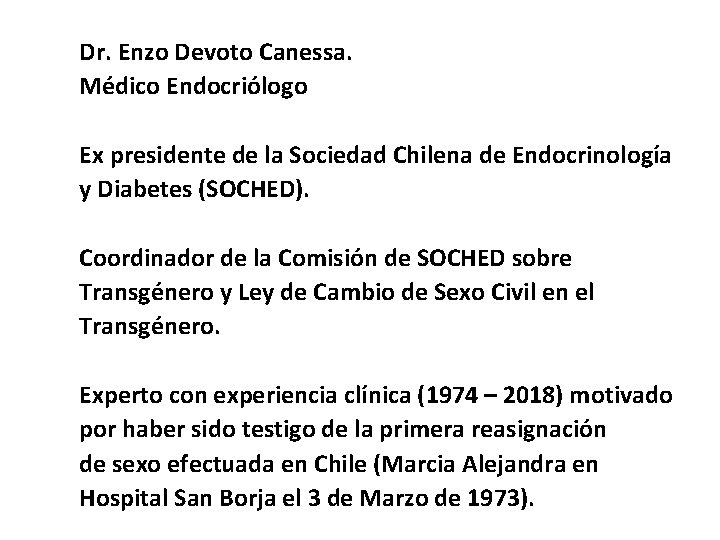 Dr. Enzo Devoto Canessa. Médico Endocriólogo Ex presidente de la Sociedad Chilena de Endocrinología