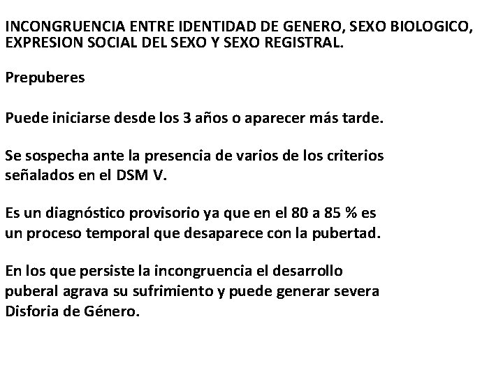 INCONGRUENCIA ENTRE IDENTIDAD DE GENERO, SEXO BIOLOGICO, EXPRESION SOCIAL DEL SEXO Y SEXO REGISTRAL.