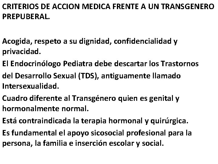 CRITERIOS DE ACCION MEDICA FRENTE A UN TRANSGENERO PREPUBERAL. Acogida, respeto a su dignidad,