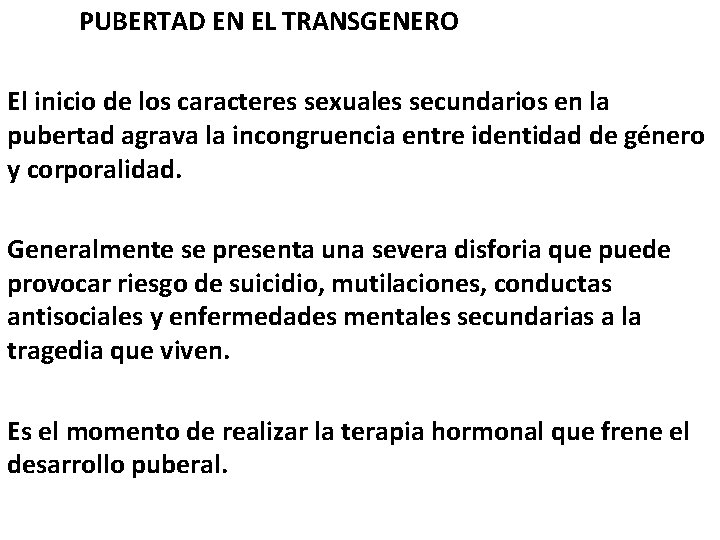 PUBERTAD EN EL TRANSGENERO El inicio de los caracteres sexuales secundarios en la pubertad