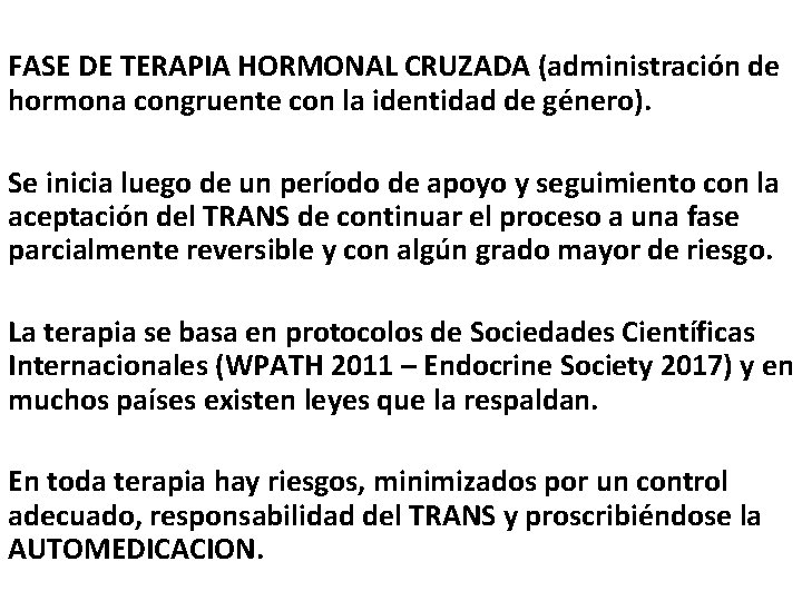 FASE DE TERAPIA HORMONAL CRUZADA (administración de hormona congruente con la identidad de género).