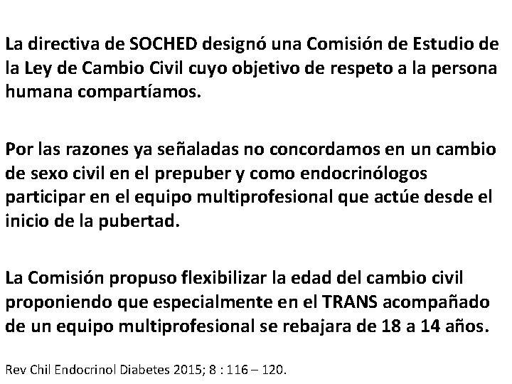 La directiva de SOCHED designó una Comisión de Estudio de la Ley de Cambio