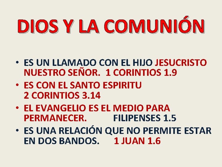 DIOS Y LA COMUNIÓN • ES UN LLAMADO CON EL HIJO JESUCRISTO NUESTRO SEÑOR.