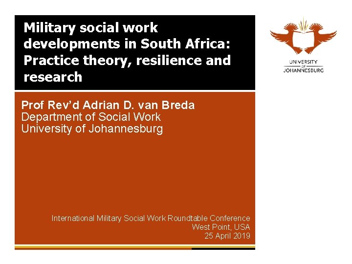 Military social work developments in South Africa: Practice theory, resilience and research Prof Rev’d