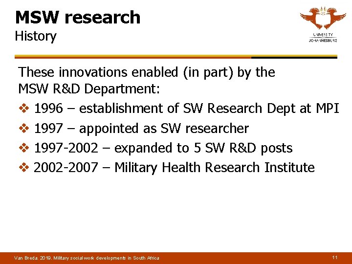 MSW research History These innovations enabled (in part) by the MSW R&D Department: v