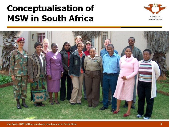 Conceptualisation of MSW in South Africa Van Breda. 2019. Military social work developments in