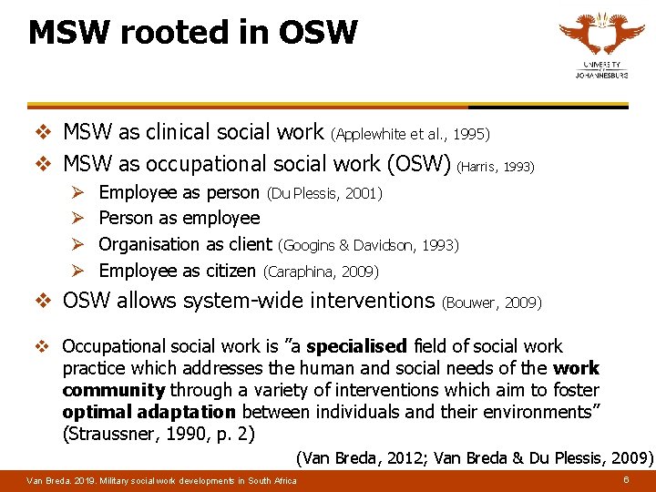 MSW rooted in OSW v MSW as clinical social work (Applewhite et al. ,