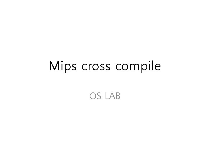 Mips cross compile OS LAB 