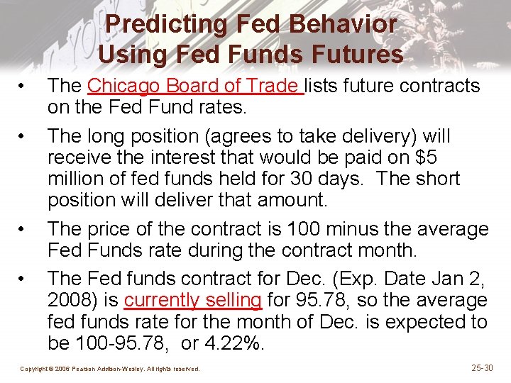 Predicting Fed Behavior Using Fed Funds Futures • • The Chicago Board of Trade