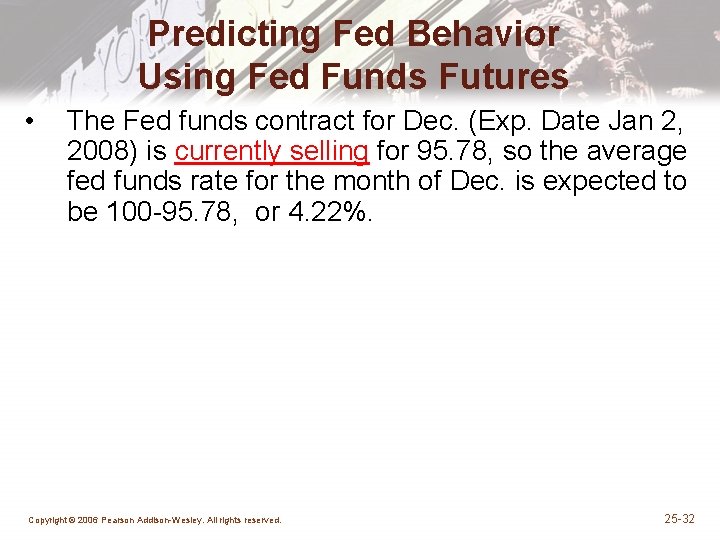 Predicting Fed Behavior Using Fed Funds Futures • The Fed funds contract for Dec.