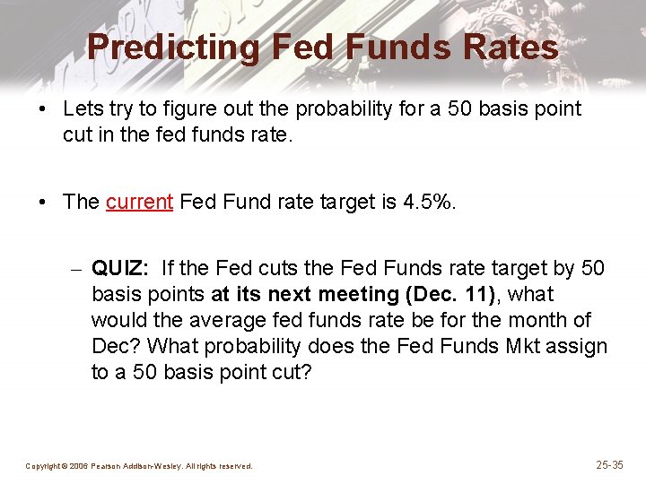 Predicting Fed Funds Rates • Lets try to figure out the probability for a