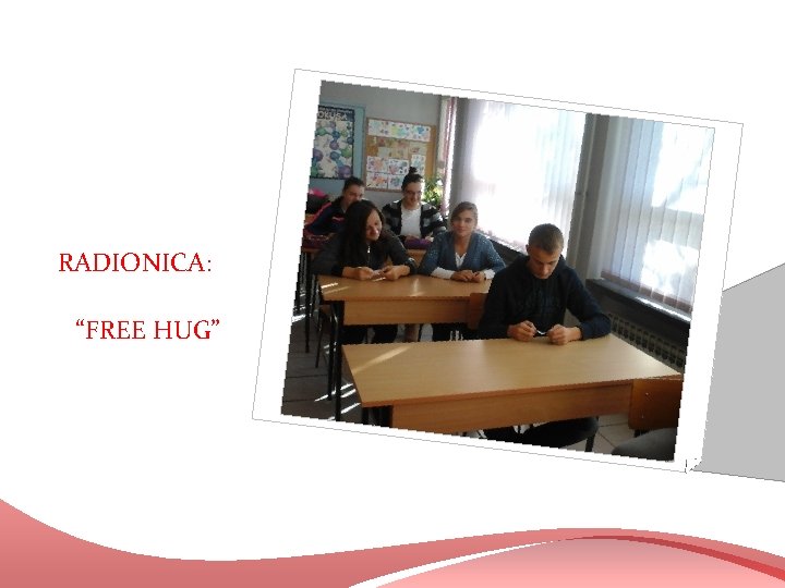 RADIONICA: “FREE HUG” RADIONICA: “FREE HUG”